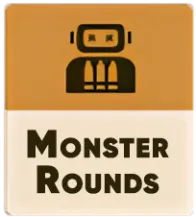 Monster Rounds